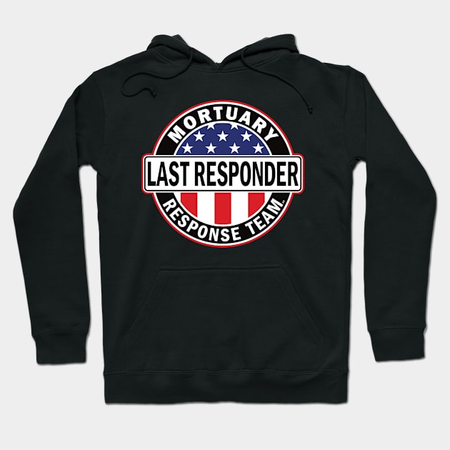 Last Responder Mortuary Team for Morticians Hoodie by Graveyard Gossip